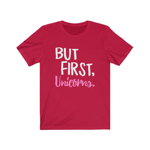 Image of But First Unicorns - Unisex Tee