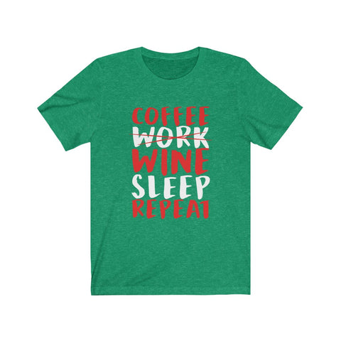 Image of Coffee Work Wine Sleep Repeat - Unisex Tee