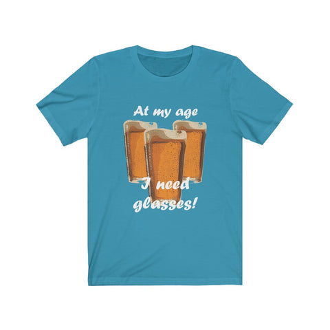 Image of At My Age I Need Glasses Of Beer - Unisex Tee