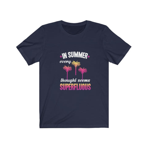 Image of In Summer Every Thought Seems Superfluous - Unisex Tee