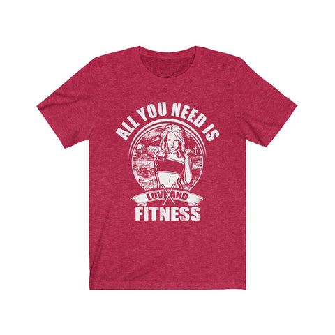 Image of All You Need is Fitness - Unisex Tee