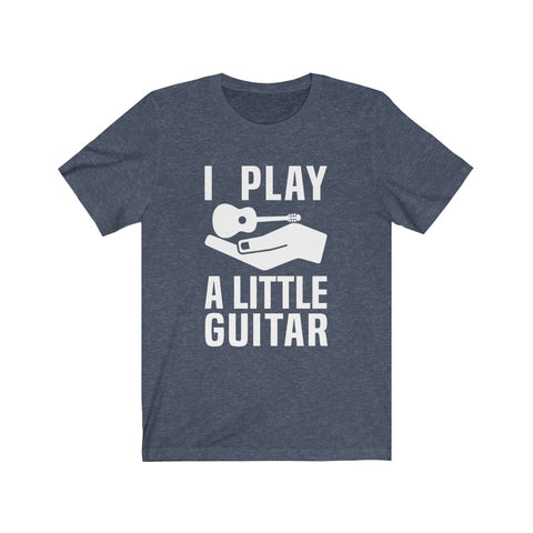 Image of I Play A Little Guitar - Unisex Tee