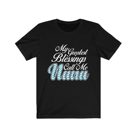 Image of My Greatest Blessings Call Me Nana - Unisex Tee