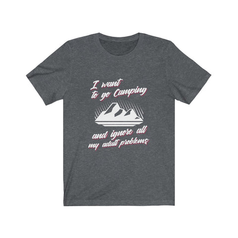 Image of I Want To Go Camping - Unisex Tee