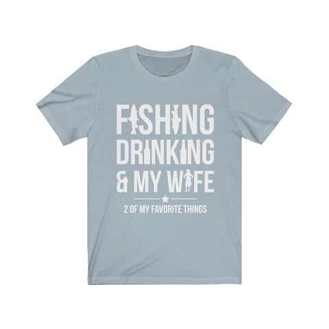 Image of Fishing Drinking & My Wife - Unisex Tee