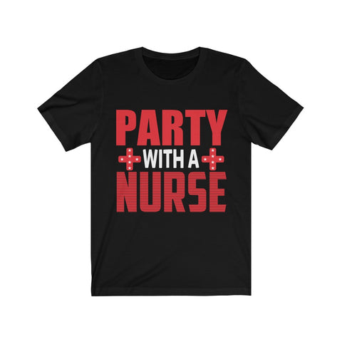Image of Party With A Nurse - Unisex Tee