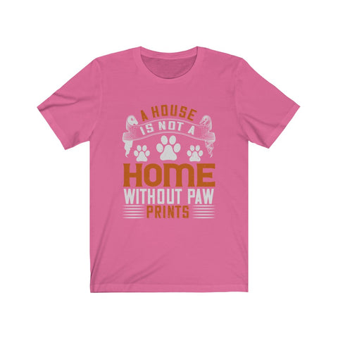 Image of A House is Not A Home Without Paw Prints - Unisex Tee