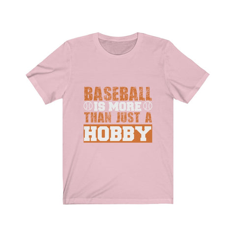 Image of Baseball is More Than Just A Hobby - Unisex Tee