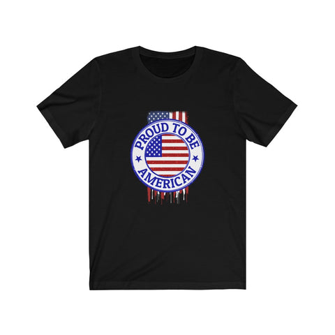 Image of Proud To Be American - Unisex Tee