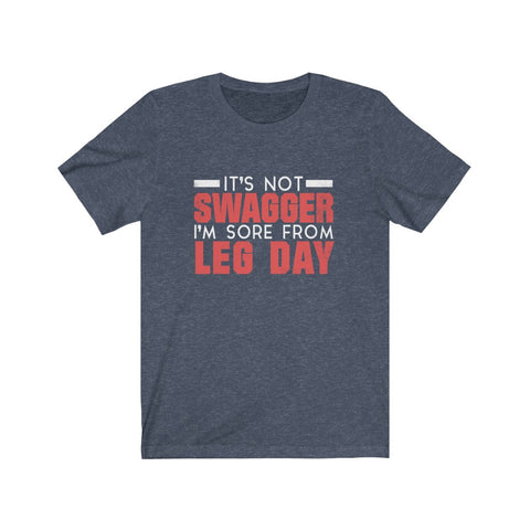 Image of I'm Sore From Leg Day - Unisex Tee