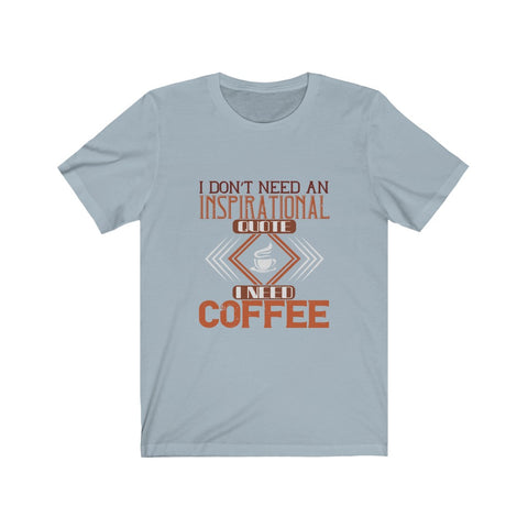 Image of I Need Coffee - Unisex Tee
