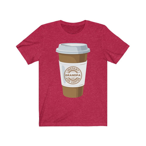 Image of Instant Grandpa Just Add Coffee - Unisex Tee