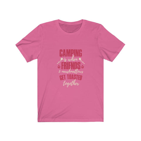 Image of Camping is When Friends & Marshmallows Get Toasted Together - Unisex Tee