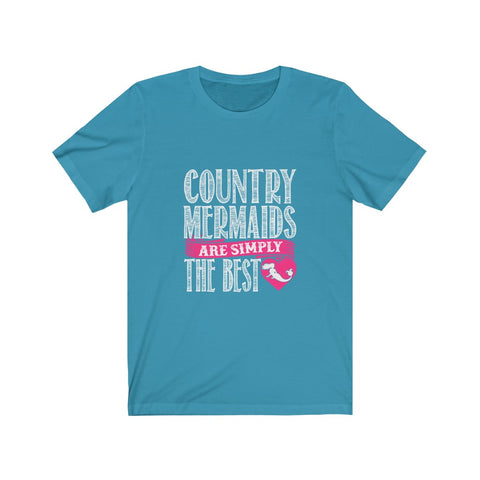 Image of Country Mermaids Are Simply The Best - Unisex Tee
