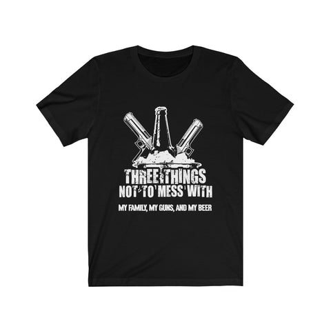 Image of Three Things Not To Mess With - Unisex Tee