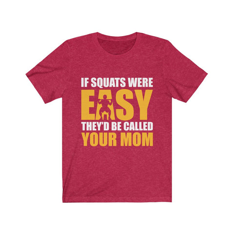 Image of If Squats Were Easy - Unisex Tee