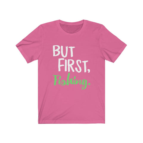 Image of But First Fishing - Unisex Tee