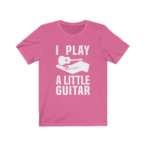 Image of I Play A Little Guitar - Unisex Tee