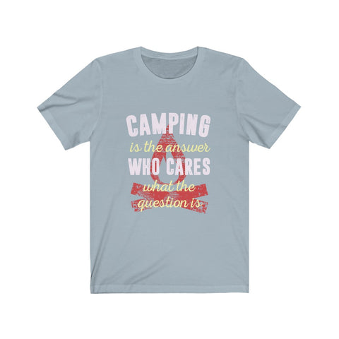 Image of Camping is The Answer - Unisex Tee