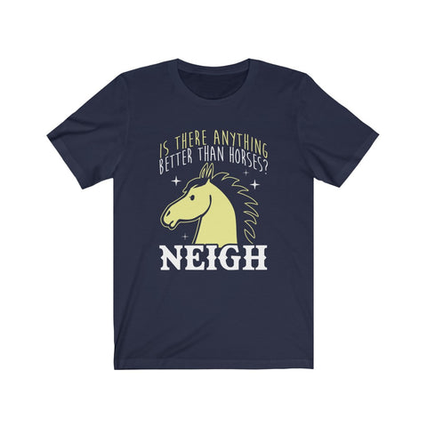 Image of Is There Anything Better Than Horses? - Unisex Tee