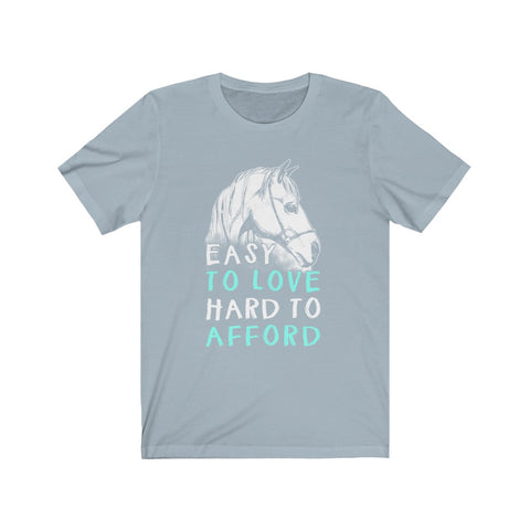 Image of Easy To Love Hard To Afford - Unisex Tee