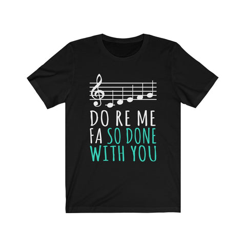 Image of So Done With You - Unisex Tee