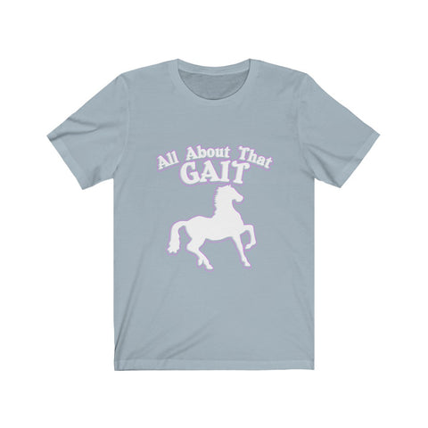Image of All About That Gait - Unisex Tee