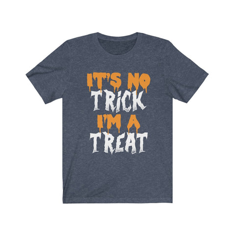 Image of It's No Trick I'm A Treat - Unisex Tee
