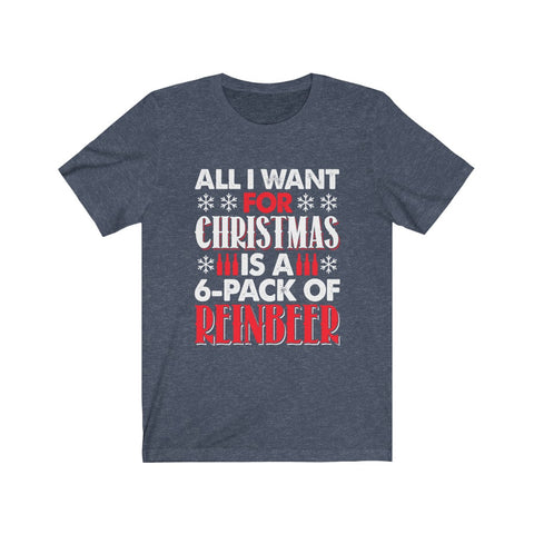 Image of All I Want For Christmas is A Reinbeer - Unisex Tee