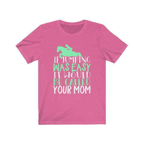Image of If Jumping Was Easy - Unisex Tee