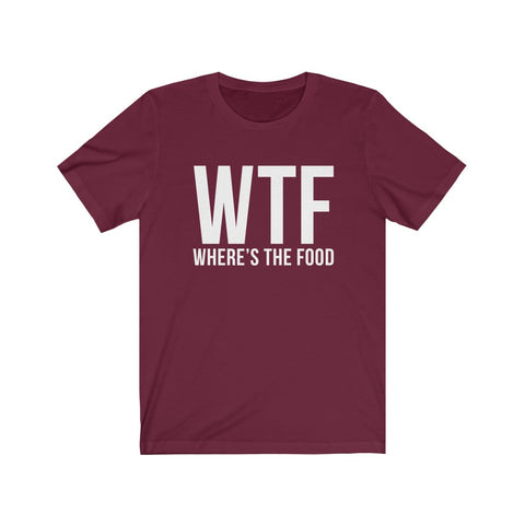 Image of WTF Where's The Food - Unisex Tee