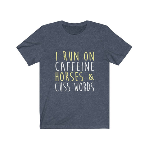 Image of I Run on Caffeine Horses & Cuss Words - Unisex Tee