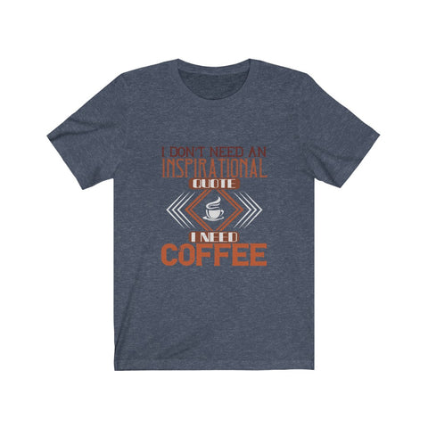 Image of I Need Coffee - Unisex Tee