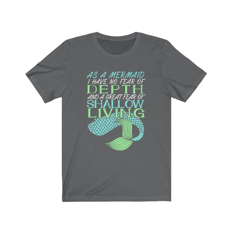 Image of As A Mermaid I Have No Fear of Depth - Unisex Tee