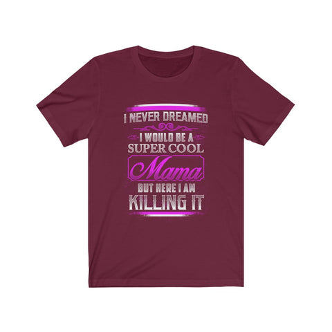 Image of I Would Be A Super Cool Mom - Unisex Tee