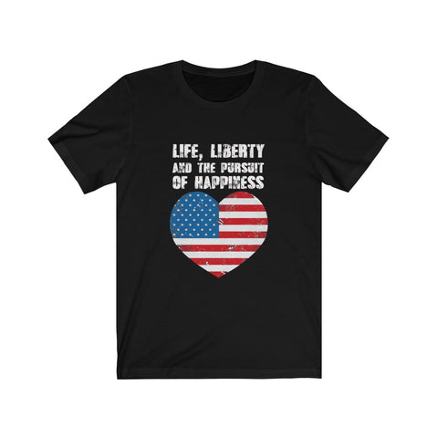 Image of Life Liberty And The Pursuit of Happiness - Unisex Tee