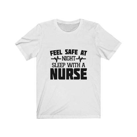 Image of Feel Safe At Night Sleep With A Nurse - Unisex Tee