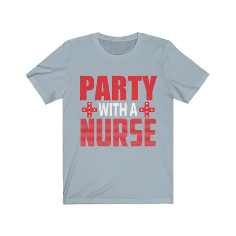 Image of Party With A Nurse - Unisex Tee