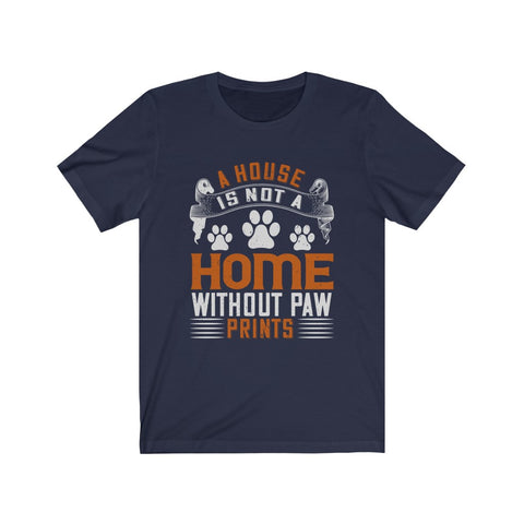 Image of A House is Not A Home Without Paw Prints - Unisex Tee