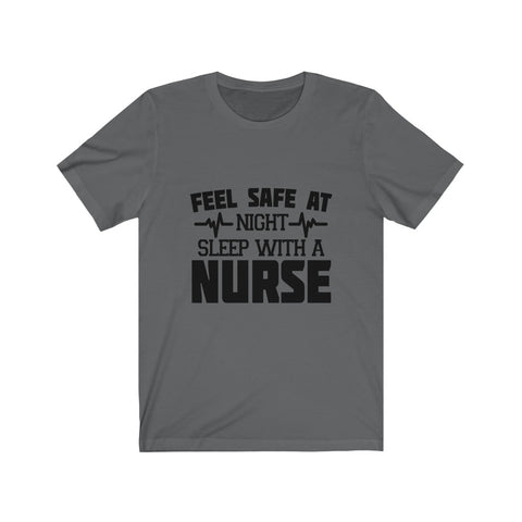 Image of Feel Safe At Night Sleep With A Nurse - Unisex Tee