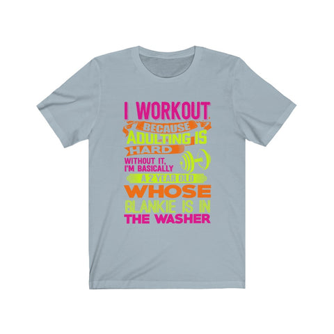 Image of I Workout Because Adulting is Hard - Unisex Tee