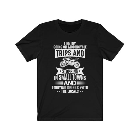 Image of I Enjoy Going on Motorcycle Trips - Unisex Tee