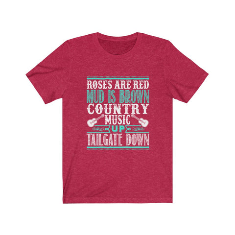 Image of Roses Are Red Mud is Brown Country Music - Unisex Tee