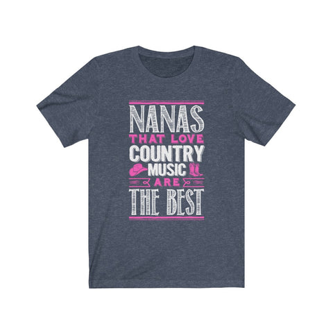 Image of Nanas That Love Country Music Are The Best - Unisex Tee