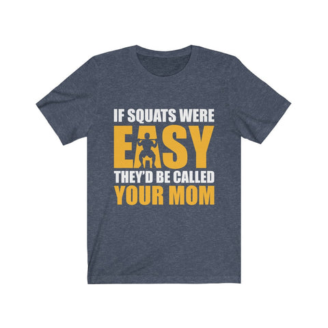 Image of If Squats Were Easy - Unisex Tee