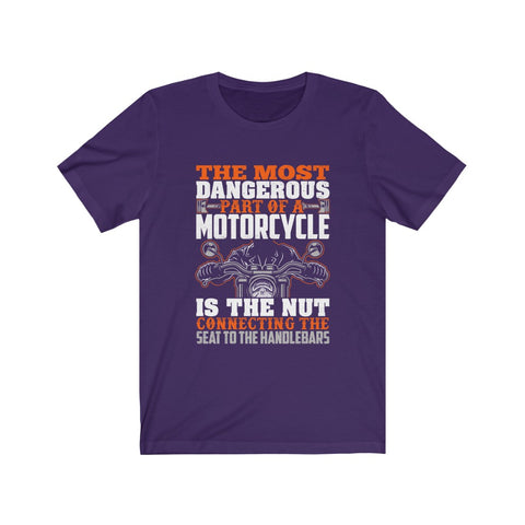 Image of The Most Dangerous Part of A Motorcycle - Unisex Tee
