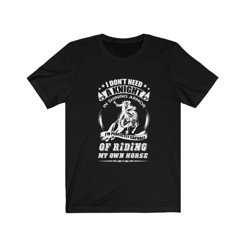 Image of I'm Perfectly Capable of Riding My Own Horse - Unisex Tee