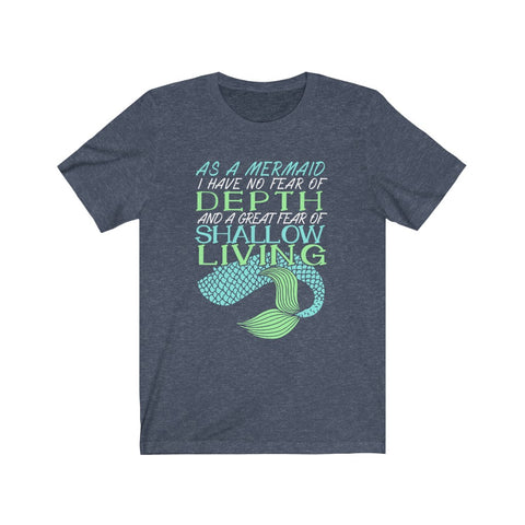Image of As A Mermaid I Have No Fear of Depth - Unisex Tee