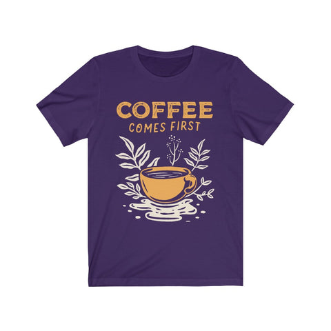 Image of Coffee Comes First - Unisex Tee