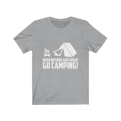 Image of When Nothing Goes Right Go Camping - Unisex Tee
